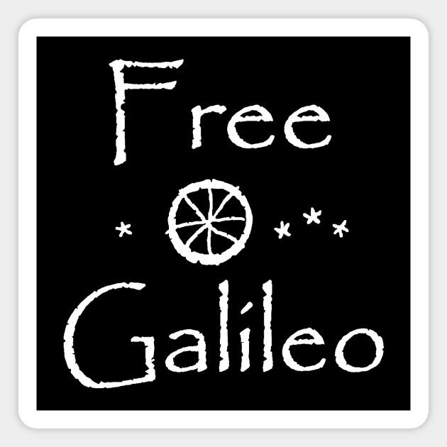 Free Galileo (for dark shirts) Magnet by RawSunArt